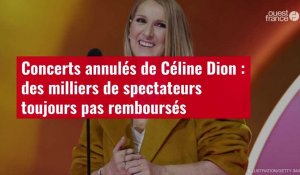VIDÉO. Concerts annulés de Céline Dion : des milliers de spectateurs toujours pas remboursés
