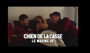 CHIEN DE LA CASSE - Le making of