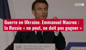 VIDÉO. Guerre en Ukraine. Emmanuel Macron : la Russie « ne peut, ne doit pas gagner »