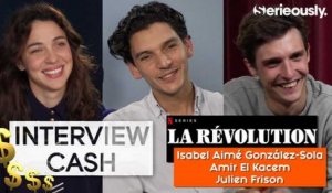 LA RÉVOLUTION : Interview CA$H de Isabel Aimé González-Sola, Amir El Kacem et Julien Frison