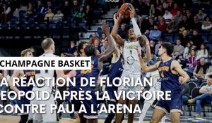 Champagne Basket - Pau-Lacq-Orthez : la réaction du MVP du match Florian Leopold