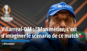 Villarreal-OM : "Mon métier, c'est d'imaginer le scénario de ce match", indique Jean-Louis Gasset