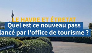 Quel est ce nouveau pass lancé par l'office de tourisme au Havre et à Etretat ?