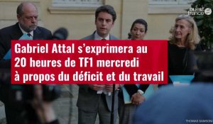 VIDÉO. Gabriel Attal s’exprimera au 20 heures de TF1 mercredi à propos du déficit et du travail