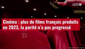 VIDÉO. Cinéma : plus de films français produits en 2023, la parité n’a pas progressé