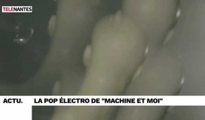 La pop électro de "Machine et Moi"