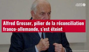 VIDÉO. Alfred Grosser, pilier de la réconciliation franco-allemande, s’est éteint