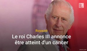 Charles III : le roi d'Angleterre annonce être atteint d'un cancer