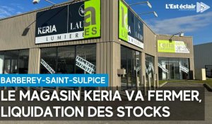 Le magasin Keria de Barberey-Saint-Sulpice ferme dans 2 jours et liquide ses stocks