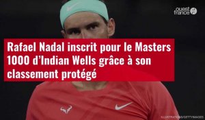 VIDÉO. Rafael Nadal inscrit pour le Masters 1000 d’Indian Wells grâce à son classement pro