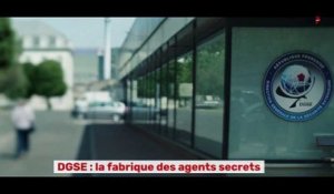 DGSE :  la fabrique des agents secrets