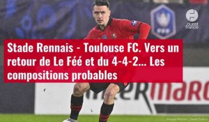 VIDÉO. Stade Rennais - Toulouse FC. Vers un retour de Le Féé et du 4-4-2... Les compositio