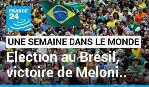 Présidentielle au Brésil, territoires ukrainiens annexés, élection de Giorgia Meloni en Italie...
