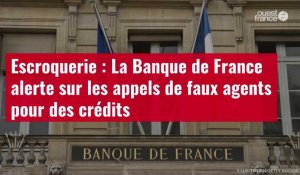 VIDÉO. Escroquerie : La Banque de France alerte sur les appels de faux agents pour des crédits