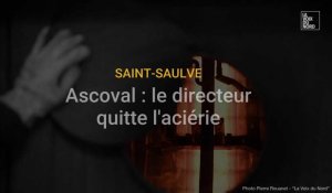 Saint-Saulve : le patron d'Ascoval quitte l'aciérie