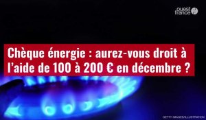VIDÉO. Chèque énergie : aurez-vous droit à l’aide de 100 à 200 € en décembre ?