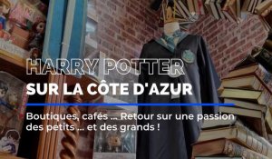 Boutiques, salon de thé, produits dérivés ... Décryptage du phénomène Harry Potter sur la Côte d'Azur (et pas que !)