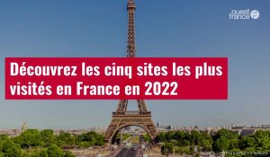 VIDÉO. Découvrez les cinq sites les plus visités en France en 2022