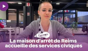 Lorena, 22 ans, raconte son rôle au sein de la maison d'arrêt de Reims
