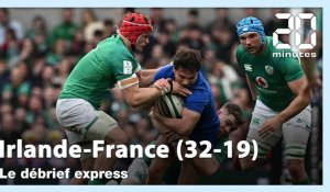 Le débrief express d'Irlande - France (32-19)
