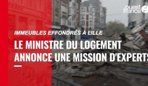 VIDÉO. Immeubles effondrés à Lille : le ministre du logement annonce une mission d’experts
