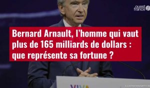 VIDÉO. Bernard Arnault, l’homme qui vaut plus de 165 milliards de dollars : que représente sa fortune ?