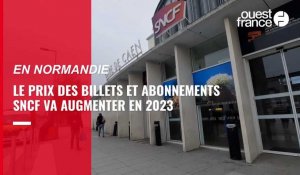 VIDÉO. Pourquoi les tarifs SNCF vont augmenter en Normandie en 2023 ?