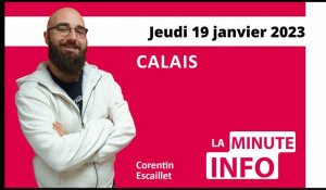 Calais : La Minute de l'info de Nord Littoral du jeudi 19 janvier