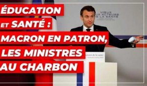 Éducation et santé : Macron en patron, les ministres au charbon