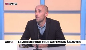 L'invité de Nantes Matin : Le Job Meeting Tour au féminin à Nantes