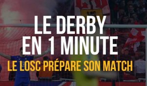 Le derby en 1 minute : le LOSC prépare son match