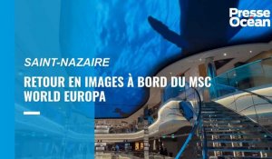 Vidéo. Retour en images à bord du MSC World Europa