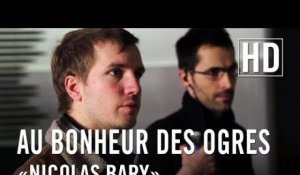 Au Bonheur des Ogres - Featurette "Nicolas Bary"