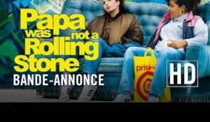 Papa was not a Rolling Stone - Bande-annonce officielle HD