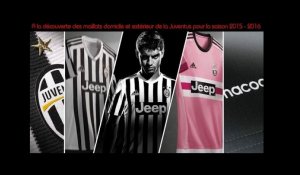 Les maillots domicile et extérieur de la Juventus saison 2015-2016 !
