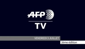 AFP - Le JT, 2ème édition vendredi 3 juillet