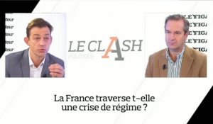 "Le Clash" : La France traverse-t-elle une crise de régime ?
