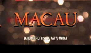 La Dernière fois que j'ai vu Macao (bande-annonce DVD)