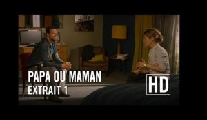 Papa ou Maman - Extrait 1 HD