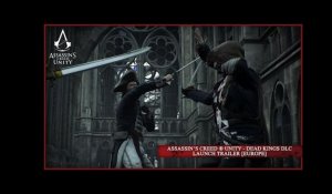 Assassin's Creed ® Unity - Dead Kings DLC Launch Trailer [EUROPE]