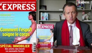 Comment l'esprit soigne le corps: la couverture de l'Express - L'édito de Christophe Barbier