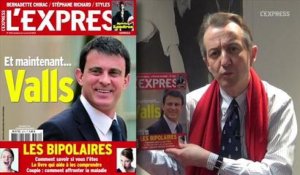 Et maintenant... Valls: la Une de L'Express - L'édito de Christophe Barbier