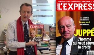 La Une de L'Express: Alain Juppé, l'homme qui veut sauver la droite - L'édito de Christophe Barbier