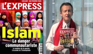 La couverture de L'Express: Islam, le danger communautariste - L'édito de Christophe Barbier