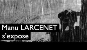 Manu Larcenet (Blast) s'expose