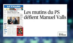 "Les mutins du PS défient Valls"