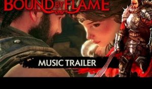 BOUND BY FLAME: MUSIC TRAILER