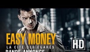 Easy Money : La Cité des égarés -  Bande-annonce officielle HD