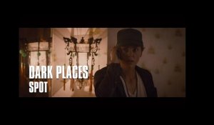 Dark Places - Spot