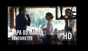 Papa ou Maman - Featurette HD